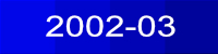 2002 03